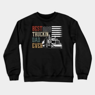 Best Truckin Dad Ever Crewneck Sweatshirt